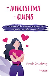 + Autoestima - culpa - Pamela Jara Gómez - E-Book
