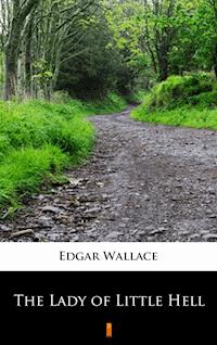 The Lady of Little Hell - Edgar Wallace - E-Book