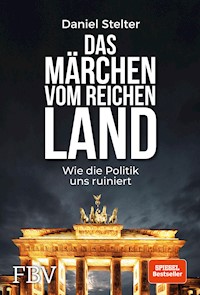 Das Märchen vom reichen Land - Daniel Stelter - E-Book