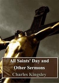 All Saints' Day and Other Sermons - Charles Kingsley - E-Book