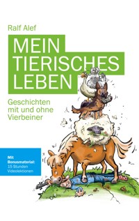 Mein tierisches Leben - Ralf Alef - E-Book