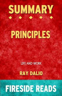 Principles: Life and Work by Ray Dalio: Summary by Fireside Reads - Fireside Reads - E-Book