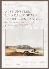 Als Künstler und Kartograph im Heiligen Land (1851/52) - Jutta Faehndrich - E-Book