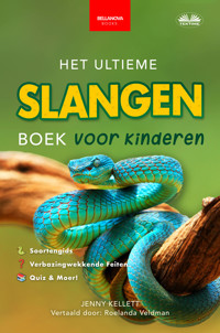 Het Ultieme Slangen Boek Voor Kinderen - Jenny Kellett - E-Book