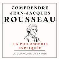 Comprendre Rousseau - Jean Jacques Rousseau - Hörbuch