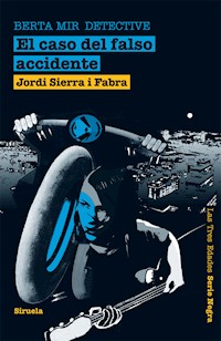 El caso del falso accidente. Berta Mir detective - Jordi Sierra i Fabra - E-Book