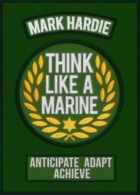 Think Like a Marine - Mark Hardie - E-Book