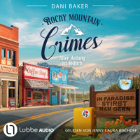 Aller Anfang ist tödlich - Rocky Mountain Crimes, Teil 1 (Ungekürzt) - Dani Baker - Hörbuch