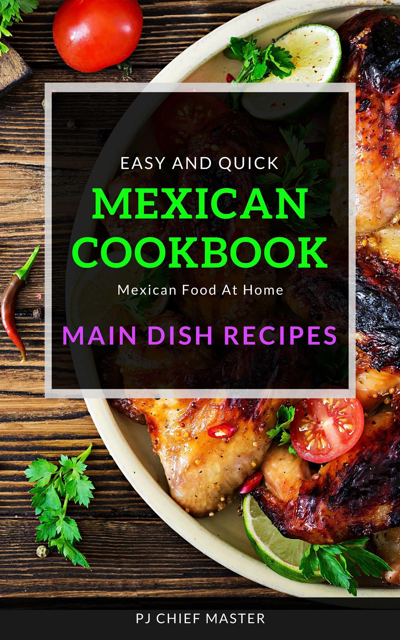 Easy and quick Mexican Cookbook - PJ CHIEF MASTER - E-Book