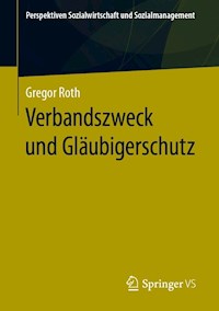 Verbandszweck und Gläubigerschutz - Gregor Roth - E-Book