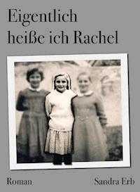 Eigentlich heiße ich Rachel - Sandra Erb - E-Book