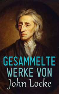 Gesammelte Werke von John Locke - John Locke - E-Book