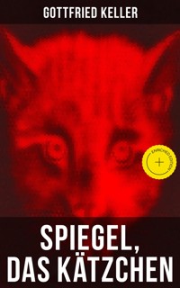 Spiegel, das Kätzchen - Gottfried Keller - E-Book