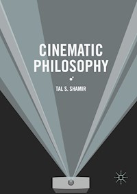 Cinematic Philosophy - Tal S. Shamir - E-Book