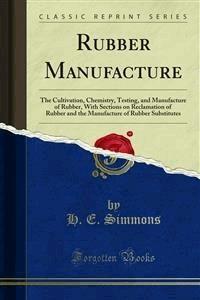 Rubber Manufacture - H. E. Simmons - E-Book