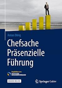 Chefsache Präsenzielle Führung - Anton Dörig - E-Book