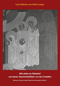 Mit-Leiden an Alsterdorf und und seinen Geschichtsbildern von den Anstalten - Uwe Gleßmer - E-Book