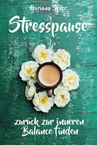 Burnout: DER LIEBEVOLLE WEG AUS DEM BURNOUT ZURÜCK ZU DIR SELBST! Ein einfühlsames Praxisbuch das Dich Schritt für Schritt aus dem Burnout zurück zu Dir selbst führt und Dir Selbstvertrauen, Selbstliebe, innere Ruhe und neue Kraft schenkt - Mariana Seiler - E-Book