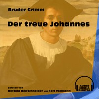 Der treue Johannes - Brüder Grimm - Hörbuch