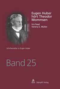 Eugen Huber hört Theodor Mommsen - Urs Fasel - E-Book