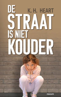 De straat is niet kouder - K. H. Heart - E-Book