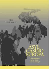 Asyl-Casino Europa - Edy Leisibach - E-Book