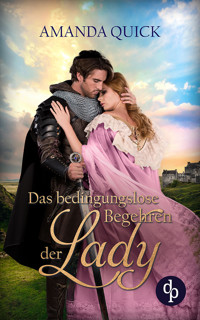 Das bedingungslose Begehren der Lady - Amanda Quick - E-Book