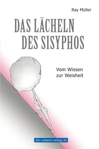 Das Lächeln des Sisyphos - Ray Müller - E-Book