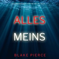 Alles meins (Ein spannender Nicky-Lyons-FBI-Thriller – Buch 1) - Blake Pierce - kostenlos Hörbuch