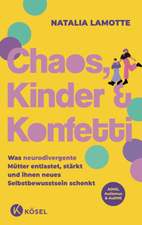 Chaos, Kinder und Konfetti - Natalia Lamotte - E-Book
