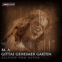M.A. & Gittas Geheimer Garten - Norman Liebold - Hörbuch