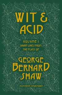Wit and Acid - George Bernard Shaw - E-Book