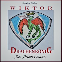 Wiktor Drachenkönig - Steven Huber - Hörbuch