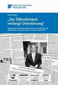 Die Öffentlichkeit verlangt Orientierung - Michael Hüther - E-Book