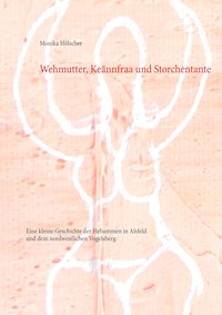 Wehmutter, Keännfraa und Storchentante - Monika Hölscher - E-Book