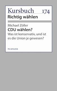 CDU wählen? - Michael Zöller - E-Book