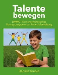 Talente bewegen - Daniela Arnold - E-Book