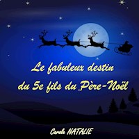 Le fabuleux destin du 5e fils du Père-Noël - Carole Natalie - E-Book
