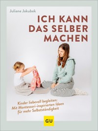 Ich kann das selber machen - Juliane Jakubek - E-Book