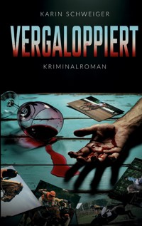 Vergaloppiert - Karin Schweiger - E-Book
