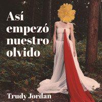 Así empezó nuestro olvido - Trudy Jordan - Hörbuch