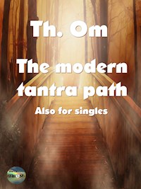 The modern Tantra path - Th. Om - E-Book