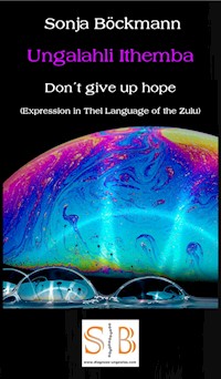 Ungalahli Ithemba - Sonja Böckmann - E-Book