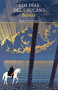 Los días del Cáucaso - Banine - E-Book