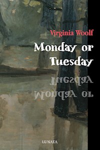 Monday or Tuesday - Virginia Woolf - E-Book