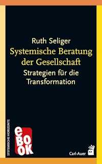 Systemische Beratung der Gesellschaft - Ruth Seliger - E-Book
