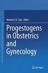 Progestogens in Obstetrics and Gynecology - - E-Book