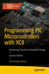 Programming PIC Microcontrollers with XC8 - Armstrong Subero - E-Book