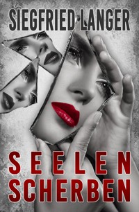 Seelenscherben - Siegfried Langer - E-Book