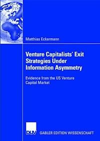 Venture Capitalists' Exit Strategies under Information Asymmetry - Matthias Eckermann - E-Book